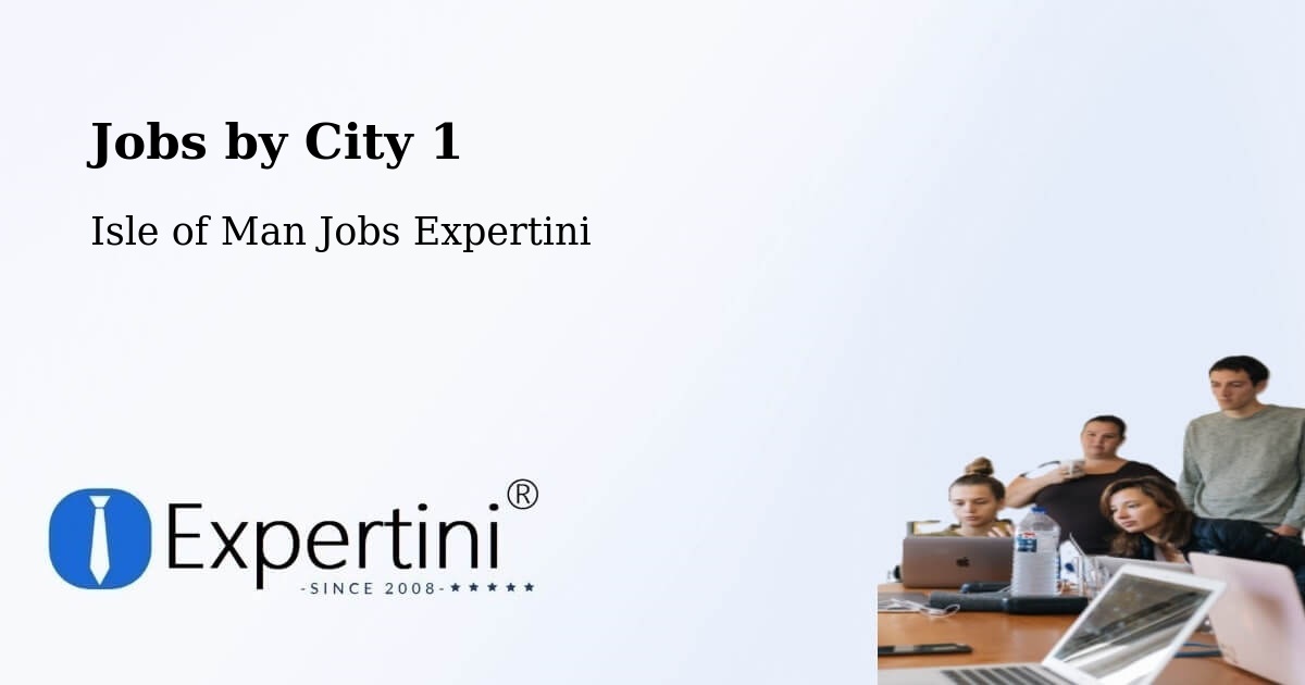 City Jobs in Isle of Man - Expertini