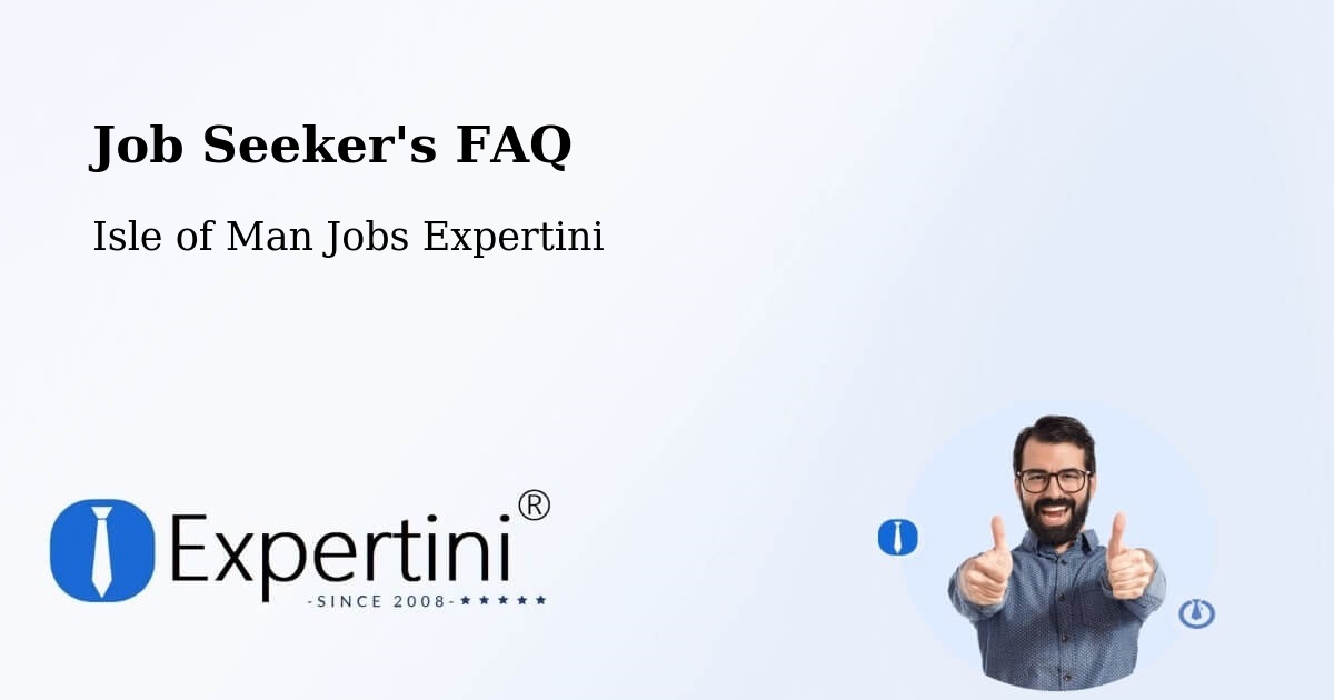 Job Seeker FAQ – Kirk Braddon - Isle of Man Jobs Expertini