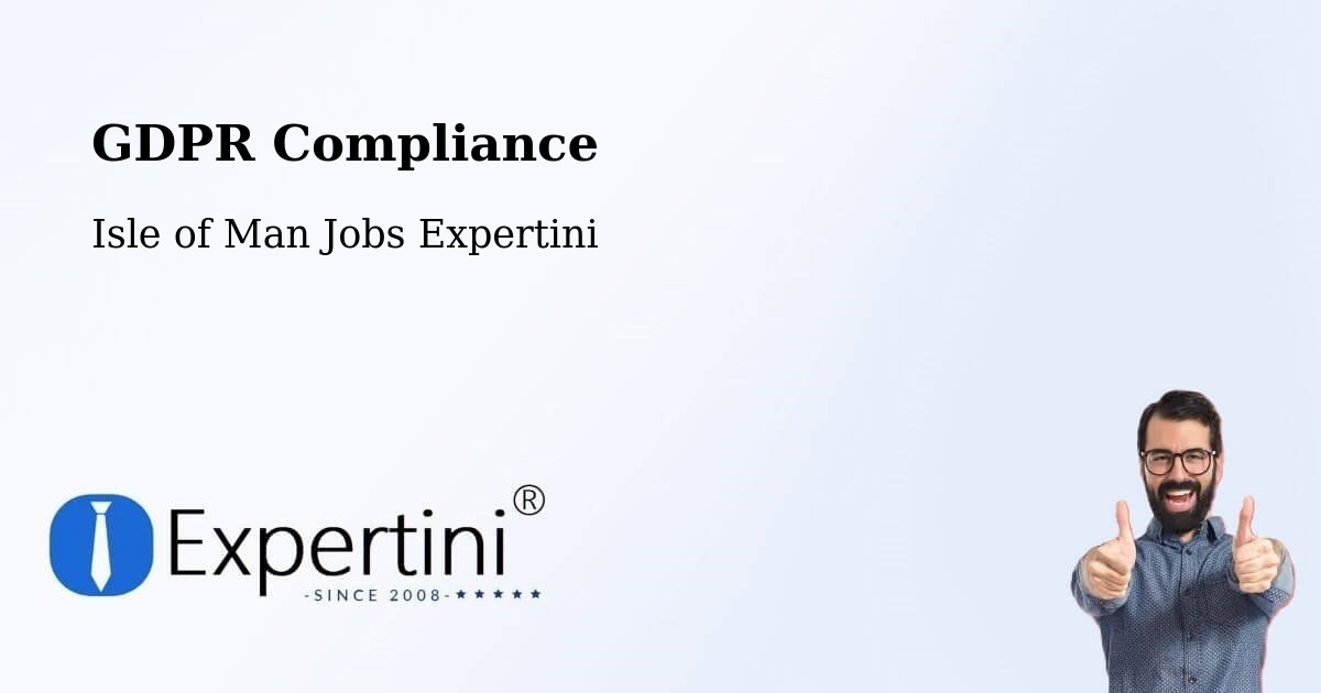 EU GDPR Compliance Statement – Kirk Braddon - Isle of Man Jobs Expertini