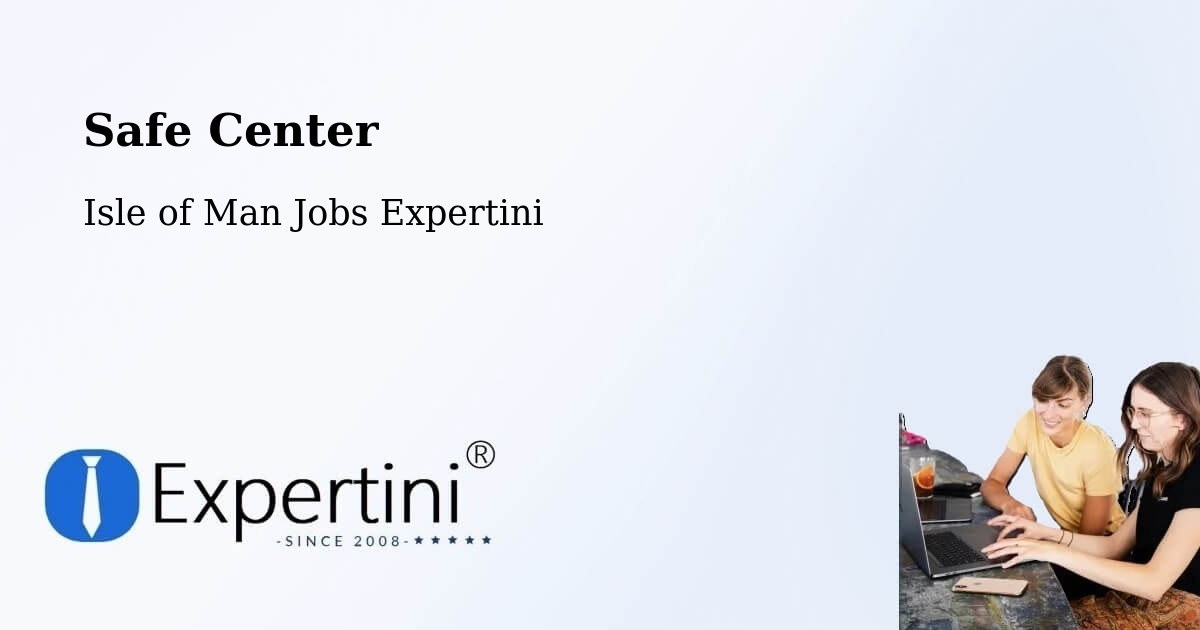 Safety Center – Kirk Braddon - Isle of Man Jobs Expertini